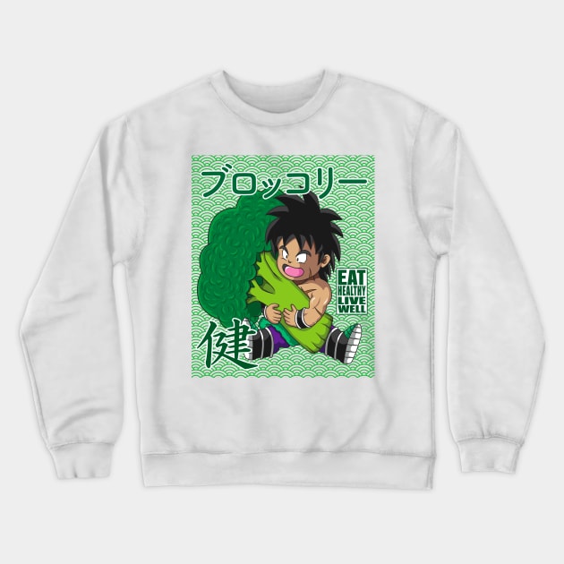 Broly Eat Healthy Live Well Crewneck Sweatshirt by KaboomArtz